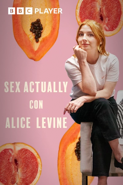 Sex Actually con Alice Levine