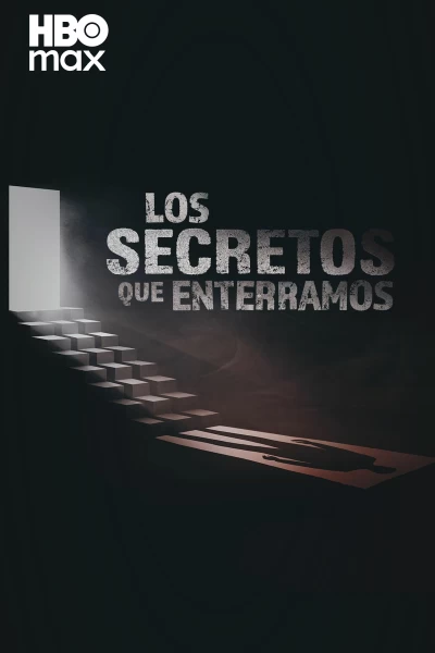 Los secretos que enterramos