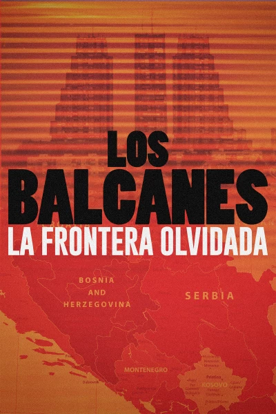 Los Balcanes: la frontera olvidada