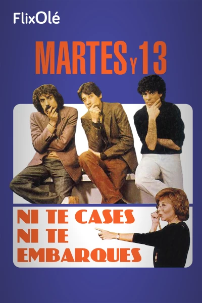 Martes y Trece: Ni te cases ni te embarques