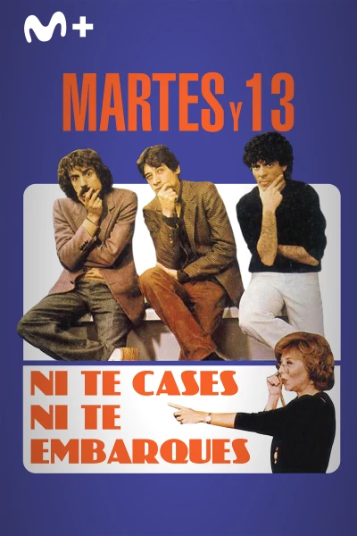 Martes y Trece: Ni te cases ni te embarques