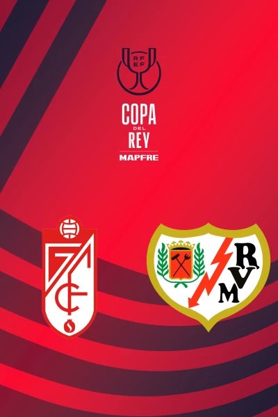 Dieciseisavos. Dieciseisavos: Granada - Rayo