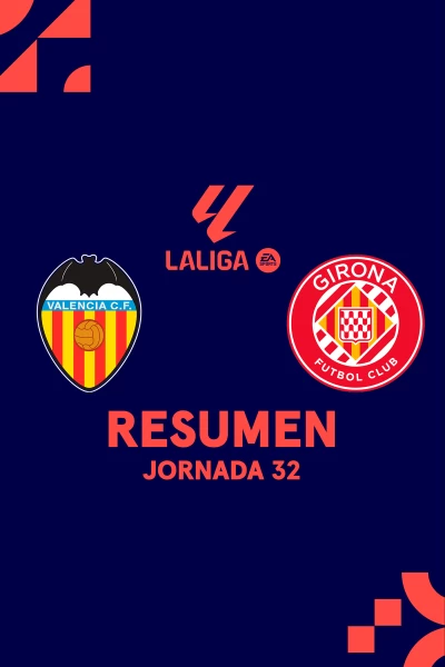 Jornada 32. Jornada 32: Valencia - Girona