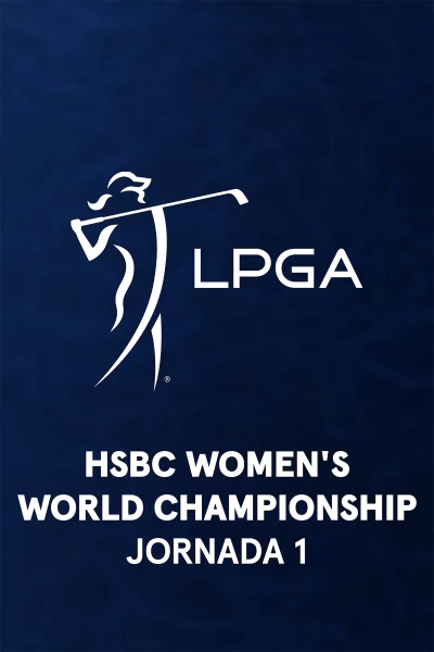 HSBC Women's World Championship. HSBC Women's World Championship. Jornada 1. Parte 2