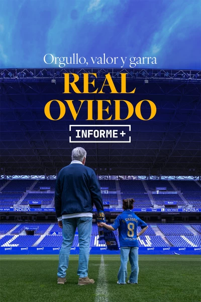 Informe Plus+. Orgullo, Valor y Garra: 100 años del Real Oviedo