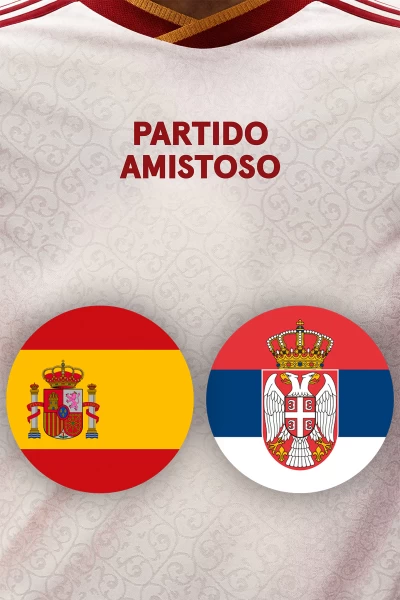 España - Serbia (Partido Amistoso)
