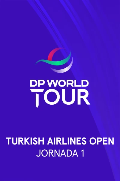 Turkish Airlines Open. Turkish Airlines Open. Jornada 1. VO