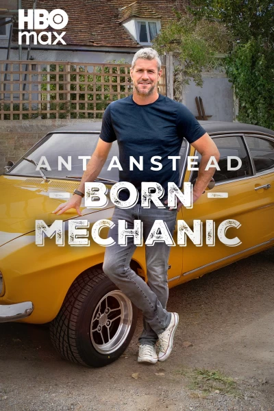 Ant Anstead: Born Mechanic