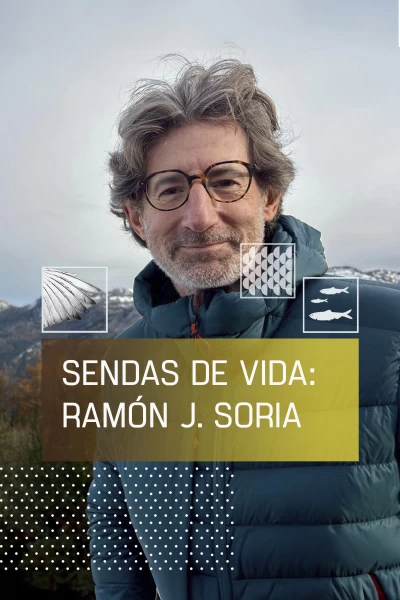 Sendas de vida: Ramón J.Soria