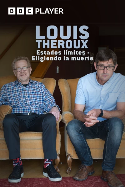 Louis Theroux: Estados límites - Eligiendo la muerte