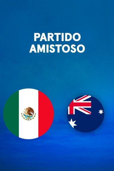 Partidos previos al Mundial. T(2026). Partidos previos... (2026): México - Australia
