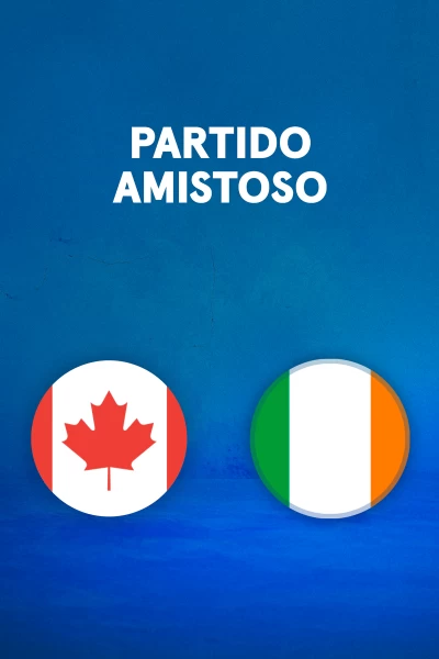 Partidos previos al Mundial. T(2026). Partidos previos... (2026): Canadá - Irlanda