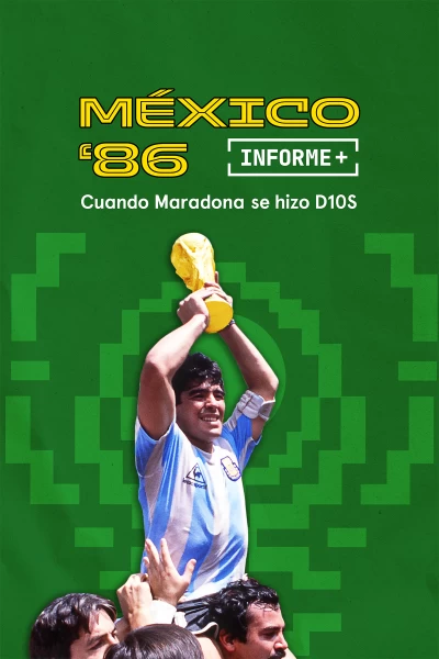 Informe Plus+. México cuando Maradona se hizo D10S