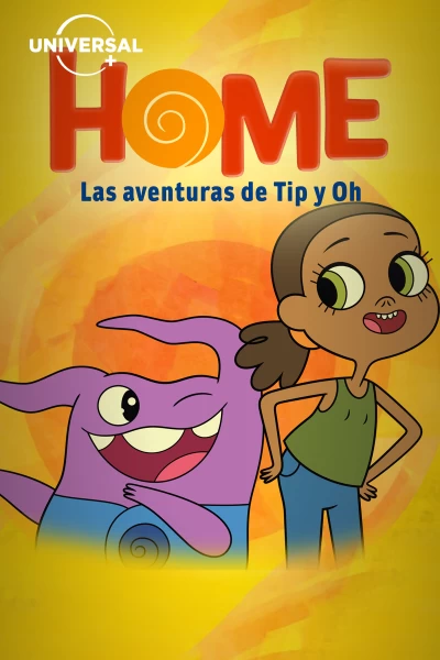 Home: Las aventuras de Tip y Oh