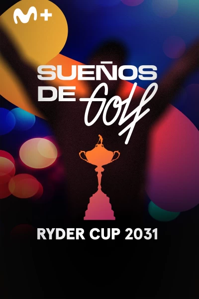 Sueños de Golf. T(2026). Sueños de Golf (2026): Camino Real, la batalla por la Ryder Cup 2031