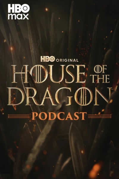 The Game of Thrones Podcast: House of the Dragon