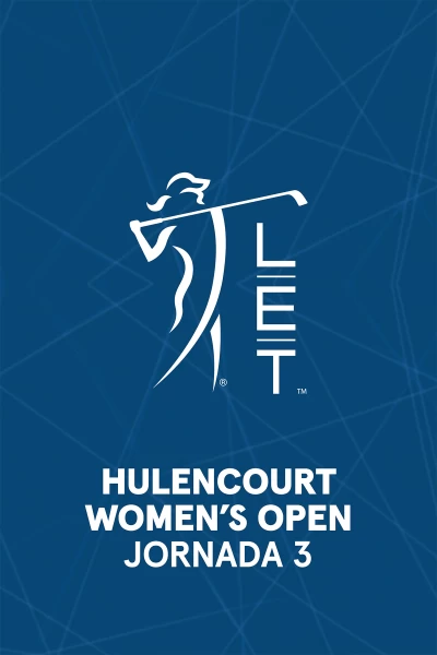 Ladies European Tour. Hulencourt Women’s Open. T(2026). Ladies European Tour. Hulencourt Women’s Open Evento 3 (VO) (2026)