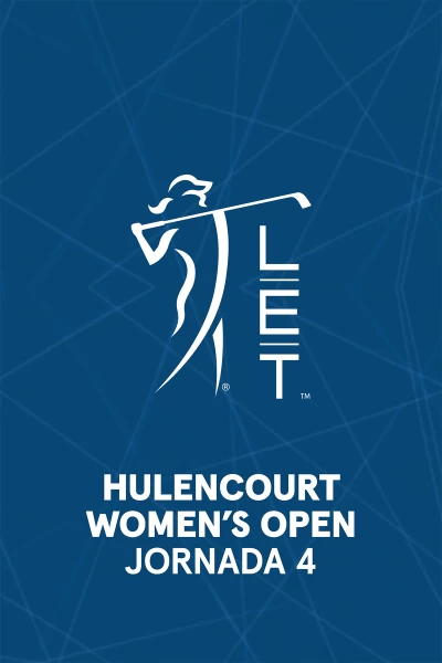 Ladies European Tour. Hulencourt Women’s Open. T(2026). Ladies European Tour. Hulencourt Women’s Open Evento 4 (VO) (2026)