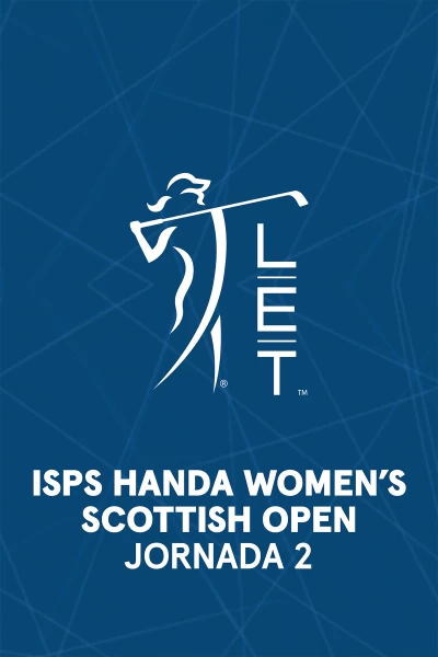 ISPS Handa Women's Scottish Open. ISPS Handa Women's Scottish Open (VO). Jornada 2