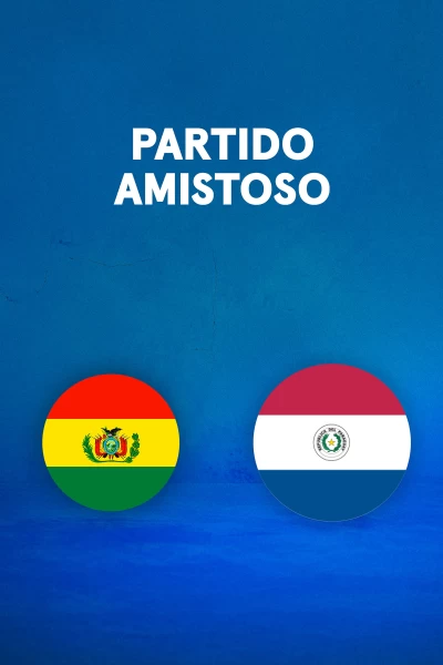 Partido amistoso. T(2026). Partido amistoso (2026): Bolivia - Paraguay