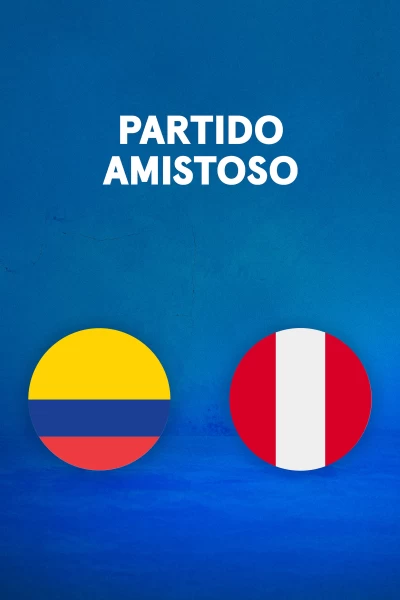 Partido Amistoso. T(2026). Partido Amistoso (2026): Colombia - Perú