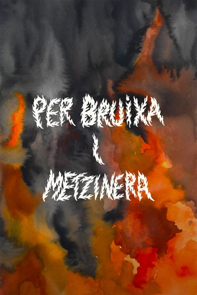 Per bruixa i metzinera