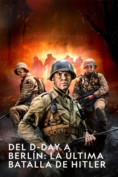 Del D-Day a Berlín: la última batalla de Hitler