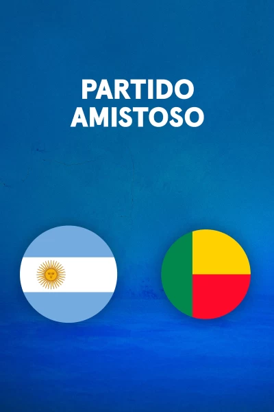 Partido Amistoso. T(2026). Partido Amistoso (2026): Despedida Messi. Argentina - Benín