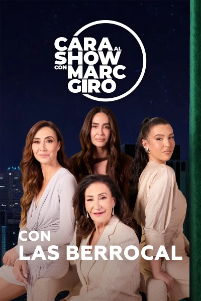 Cara al Show con Marc Giró (T2): Las Berrocal