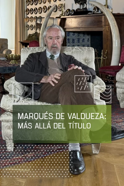 Marqués de Valdueza: más allá del título