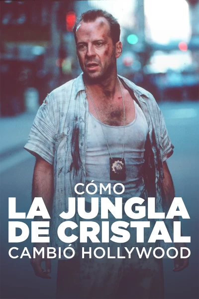Cómo La jungla de Cristal cambió Hollywood