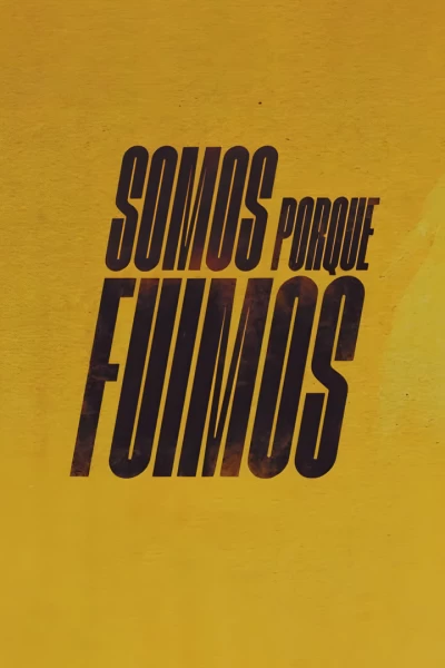 Somos porque fuimos