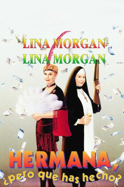 Hermana, ¿pero qué has hecho?