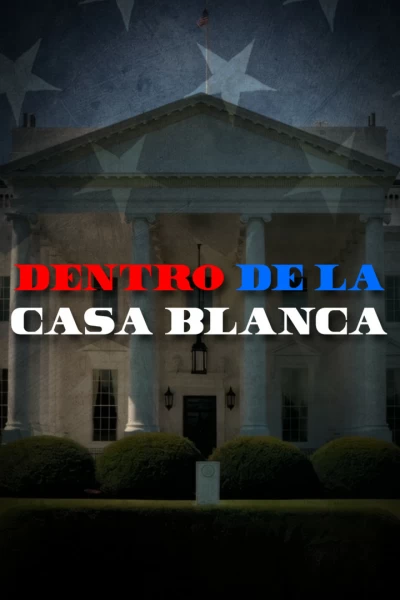 Dentro de La Casa Blanca