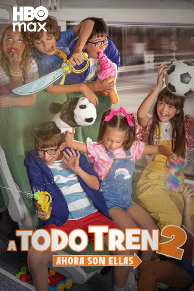 A todo tren 2: Ahora son ellas