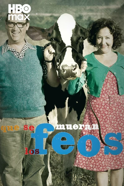 Que se mueran los feos