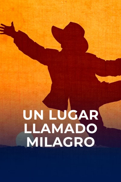 Un lugar llamado Milagro