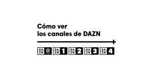 COMO VER LOS CANALES DE DAZN