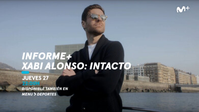 Informe+ | Xabi Alonso: Intacto